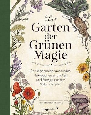 Cover for Arin Murphy-Hiscock · Der Garten der Grünen Magie (Hardcover bog) (2022)