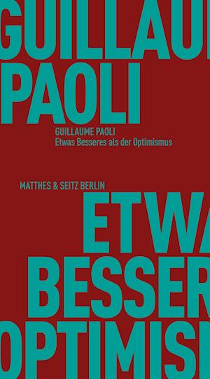 Cover for Guillaume Paoli · Etwas Besseres als der Optimismus (Book) (2025)
