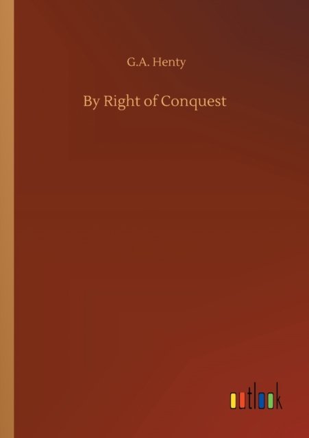 Cover for G a Henty · By Right of Conquest (Paperback Book) (2020)