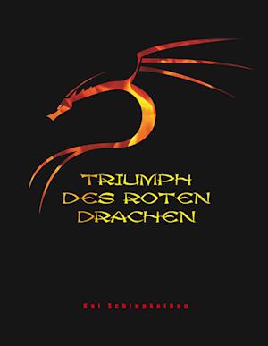 Cover for Kai Schlupkothen · Triumph des roten Drachen (Hardcover Book) (2021)