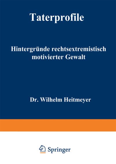 Cover for Joachim W Muller · Taterprofile: Hintergrunde Rechtsextremistisch Motivierter Gewalt (Paperback Book) [Softcover Reprint of the Original 1st 1997 edition] (1997)