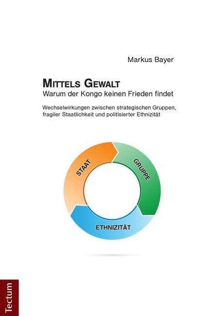 Cover for Bayer · Mittels Gewalt - Warum der Kongo (Book)