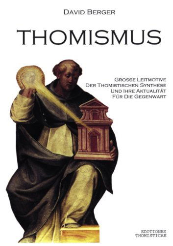 Cover for Berger, Professor David (Brooklyn College and the Graduate Center, City University of New York) · Thomismus. Grosse Leitmotive der thomistischen Synthese ... (Paperback Book) [German edition] (2001)