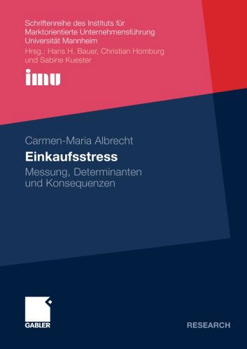 Cover for Carmen-Maria Albrecht · Einkaufsstress: Messung, Determinanten Und Konsequenzen - Schriftenreihe Des Instituts Fur Marktorientierte Unternehme (Paperback Book) [2010 edition] (2009)