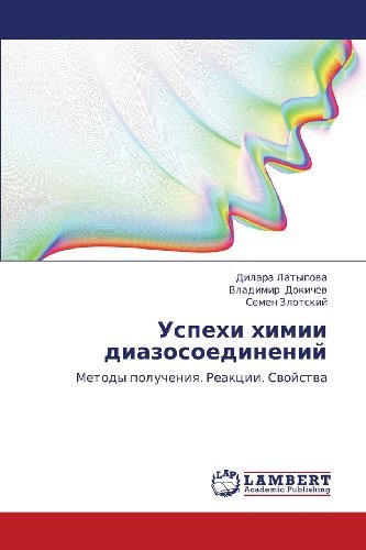 Cover for Semen Zlotskiy · Uspekhi Khimii Diazosoedineniy: Metody Polucheniya. Reaktsii. Svoystva (Taschenbuch) [Russian edition] (2012)