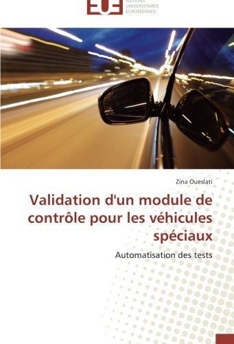 Cover for Zina Oueslati · Validation D'un Module De Contrôle Pour Les Véhicules Spéciaux: Automatisation Des Tests (Taschenbuch) [French edition] (2018)