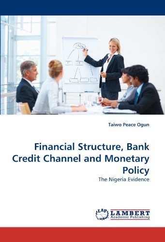 Cover for Taiwo Peace Ogun · Financial Structure, Bank Credit Channel and Monetary Policy: the Nigeria Evidence (Pocketbok) (2010)