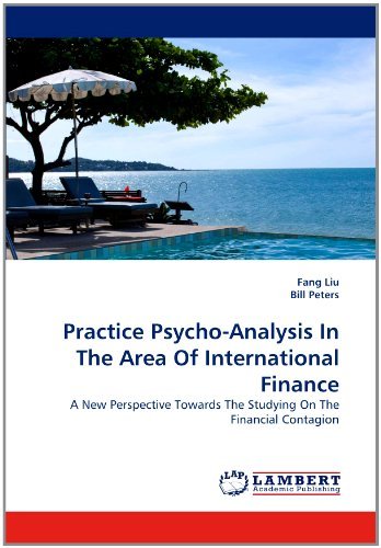 Cover for Bill Peters · Practice Psycho-analysis in the Area of International Finance: a New Perspective Towards the Studying on the Financial Contagion (Paperback Bog) (2011)