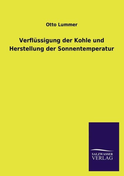 Cover for Otto Lummer · Verflussigung Der Kohle Und Herstellung Der Sonnentemperatur (Taschenbuch) [German edition] (2013)