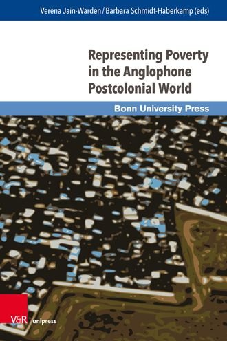Representing Poverty in the Anglophone Postcolonial World - Representations & Reflections - Verena Jain-warden - Books - V&R unipress GmbH - 9783847113201 - June 7, 2021