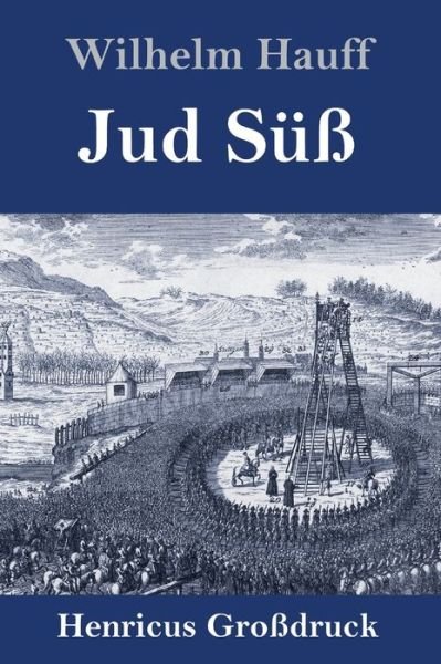 Cover for Wilhelm Hauff · Jud Suss (Grossdruck) (Gebundenes Buch) (2020)