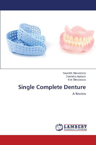 Cover for Kirti Shrivastava · Single Complete Denture: a Review (Paperback Book) (2013)