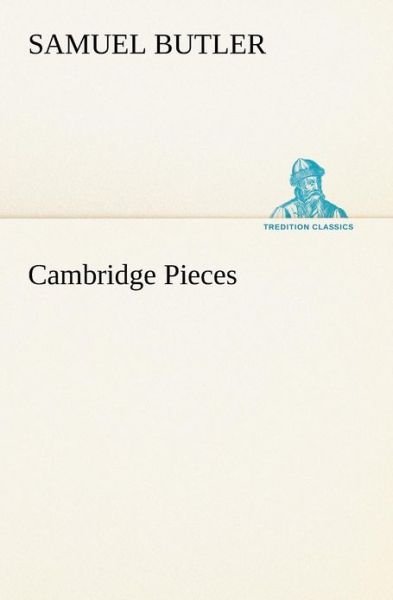 Cover for Samuel Butler · Cambridge Pieces (Tredition Classics) (Paperback Book) (2012)