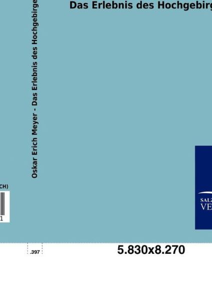 Cover for Oskar Erich Meyer · Das Erlebnis Des Hochgebirges (Paperback Book) [German, 1. Auflage. edition] (2012)