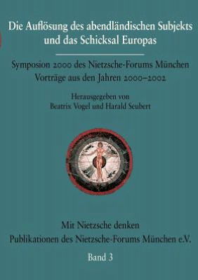 Cover for Nietzsche-forum M Unchen · Die Aufloesung des abendlandischen Subjekts und das Schicksal Europas - Mit Nietzsche Denken (Pocketbok) (2005)