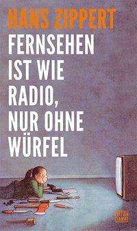 Cover for Zippert · Fernsehen ist wie Radio, nur oh (Book)