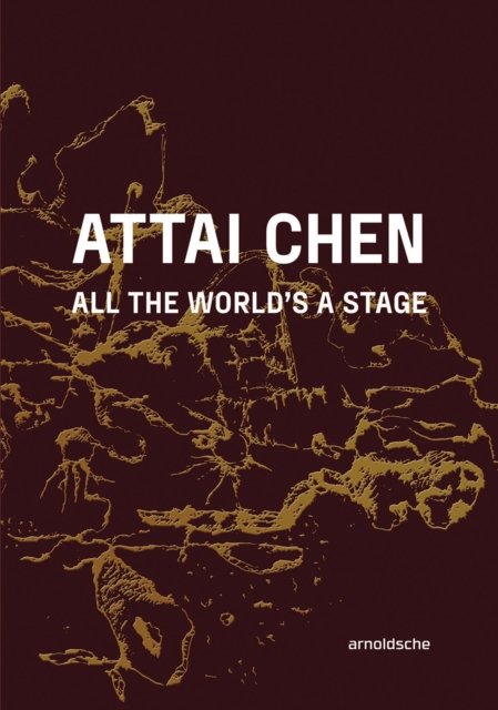 Cover for Attai Chen: All the World’s a Stage (Hardcover Book) (2024)