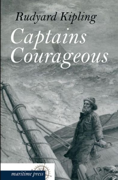 Cover for Rudyard Kipling · Captains Courageous: a Story of the Grand Banks (Paperback Bog) (2013)
