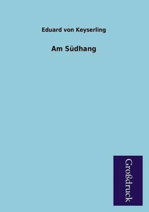 Cover for Eduard Von Keyserling · Am Sudhang (Paperback Bog) [German edition] (2013)