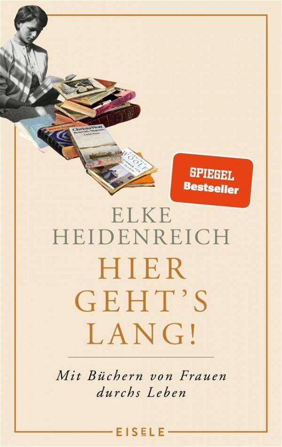 Hier geht's lang! - Elke Heidenreich - Bücher - Julia Eisele Verlag GmbH - 9783961611201 - 24. September 2021