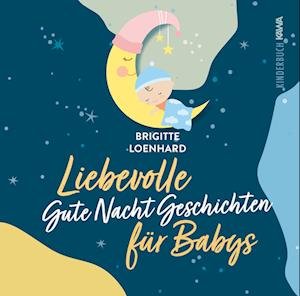 Cover for Brigitte Loenhard · Liebevolle Gute Nacht Geschichten für Babys (Book) (2023)
