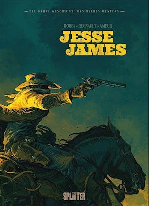 Cover for Dobbs · Die wahre Geschichte des Wilden Westens: Jesse James (Bok) (2023)