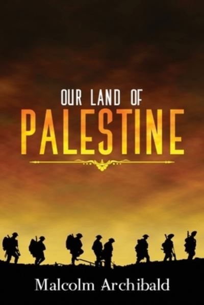 Cover for Malcolm Archibald · Our Land of Palestine (Paperback Book) (2021)