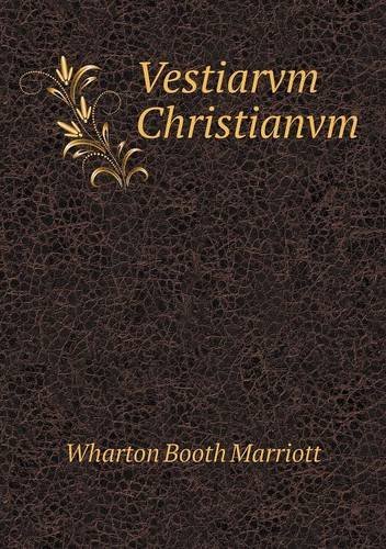 Cover for Wharton Booth Marriott · Vestiarvm Christianvm (Paperback Book) (2013)