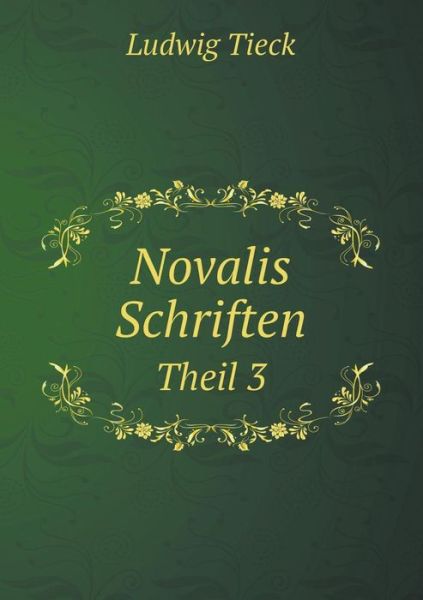 Cover for Ludwig Tieck · Novalis Schriften Theil 3 (Paperback Book) [German edition] (2014)