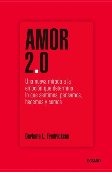 Amor 2.0 - Barbara Fredrickson - Livros - OCEANO - 9786077353201 - 1 de maio de 2021