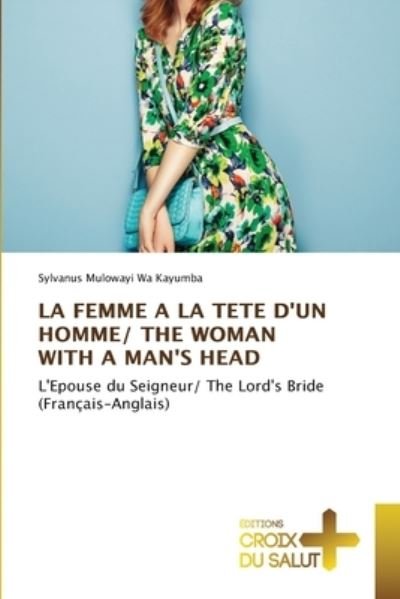 Cover for Sylvanus Mulowayi Wa Kayumba · La Femme a la Tete d'Un Homme/ The Woman with a Man's Head (Paperback Book) (2021)