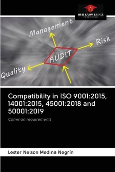 Compatibility in ISO 9001 - Lester Nelson Medina Negrín - Books - Our Knowledge Publishing - 9786202885201 - October 13, 2020