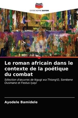 Cover for Ayodele Bamidele · Le roman africain dans le contexte de la poetique du combat (Pocketbok) (2021)