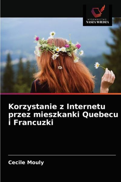 Cover for Cécile Mouly · Korzystanie z Internetu przez mieszkanki Quebecu i Francuzki (Paperback Book) (2021)