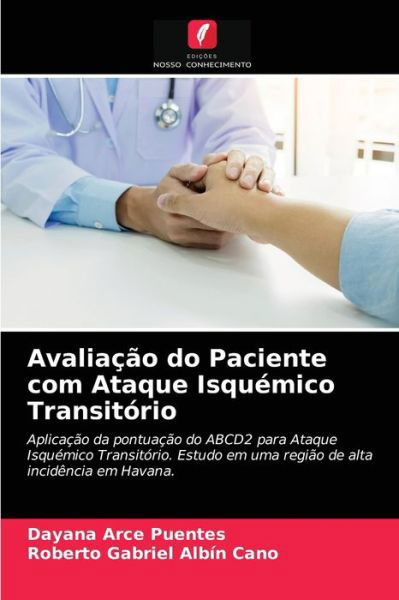 Cover for Dayana Arce Puentes · Avaliacao do Paciente com Ataque Isquemico Transitorio (Pocketbok) (2021)