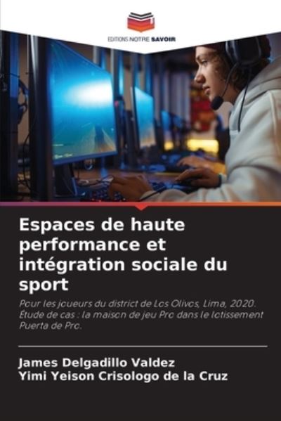 Cover for James Delgadillo Valdez · Espaces de haute performance et integration sociale du sport (Paperback Book) (2021)