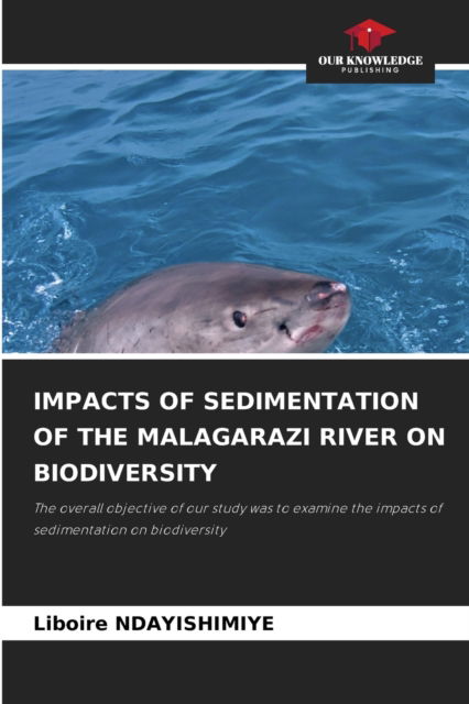 Cover for Liboire Ndayishimiye · Impacts of Sedimentation of the Malagarazi River on Biodiversity (Paperback Book) (2021)