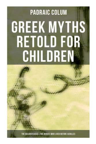 Greek Myths Retold for Children - Padraic Colum - Books - OK Publishing - 9788027273201 - September 21, 2021