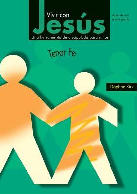 Vivir Con Jesus: Tener Fe - Daphne Kirk - Books - Creed Espana - 9788461426201 - September 1, 2011