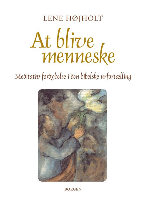 Cover for Lene Højholt · At blive menneske (Sewn Spine Book) [1º edição] (2011)