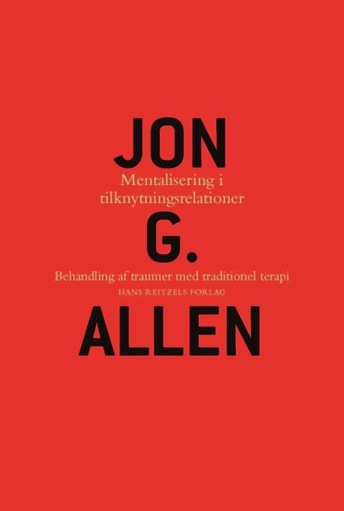 Cover for Jon G. Allen · Mentalisering i tilknytningsrelationer (Sewn Spine Book) [1.º edición] (2014)