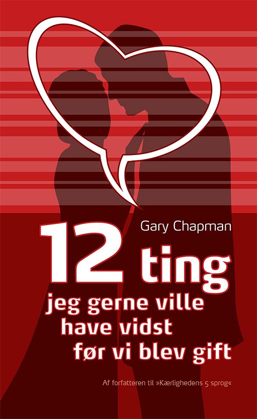 Cover for Gary Chapman · 12 ting jeg gerne ville have vidst før vi blev gift (Book) [1th edição] (2016)