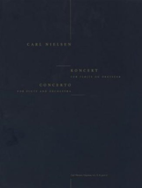 Carl Nielsen: Koncert for Flyjte Og Orkester (Score) - Carl Nielsen - Books - Wilhelm Hansen - 9788759813201 - January 20, 2011