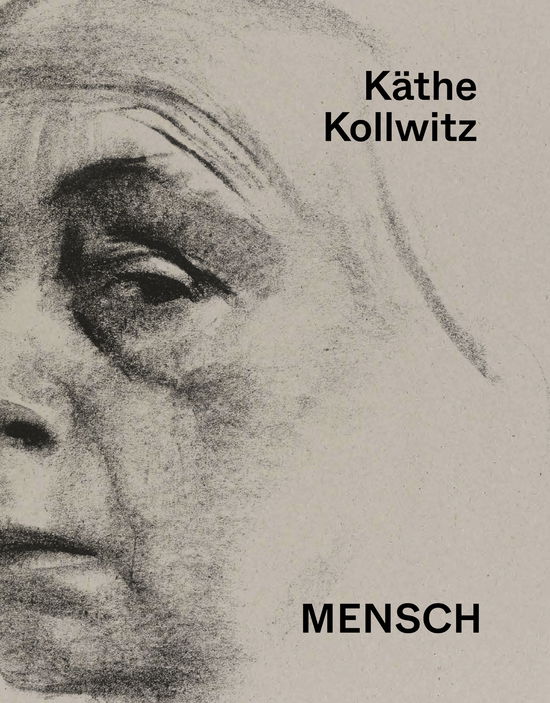 Birgitte Anderberg, Katharina Koselleck, Stense Andrea Lind-Valdan, Karin Michaëlis og Knud Romer · Käthe Kollwitz MENSCH (Bound Book) (2024)