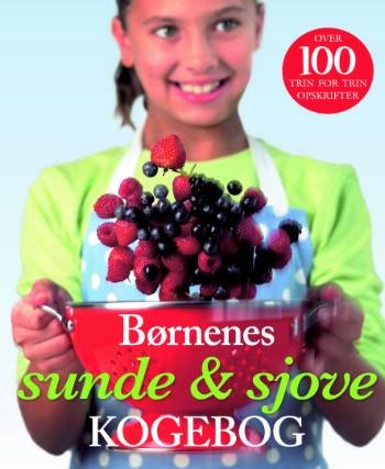 Cover for Nicola Graimes · Børnenes Sunde &amp; Sjove Kogebog (Bound Book) [1th edição] [Indbundet] (2007)