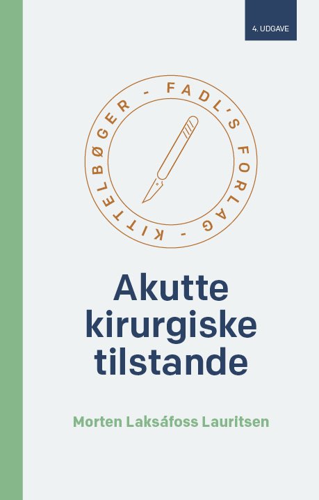 Akutte kirurgiske tilstande, 4. udg. - Morten Laksáfoss Lauritsen - Libros - FADL's Forlag A/S - 9788794207201 - 12 de septiembre de 2023