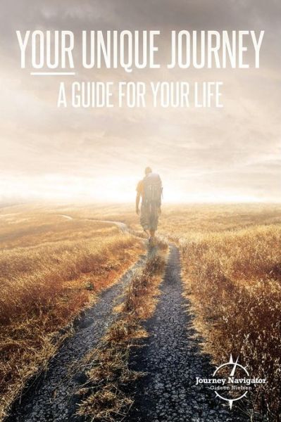 Cover for Gideon Nielsen · Your Unique Journey: a Guide for Your Life (Paperback Book) (2013)