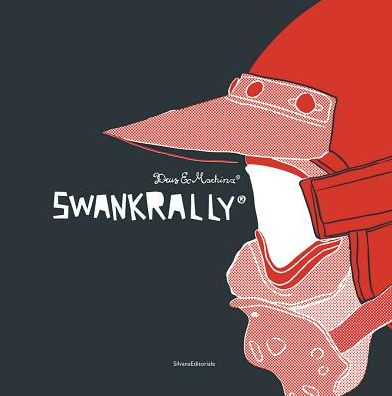 Cover for Silvana Editoriale · Swank Rally®: Deus Ex-Machina® (Hardcover Book) (2018)