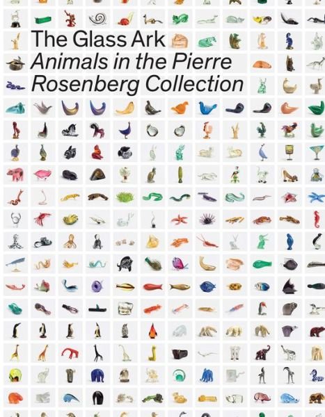 Cover for The Glass Ark: Animals in the Pierre Rosenberg Collection (Innbunden bok) (2021)