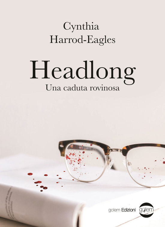 Cover for Harrod-Eagles Cynthia · Headlong. Una Caduta Rovinosa (Book)